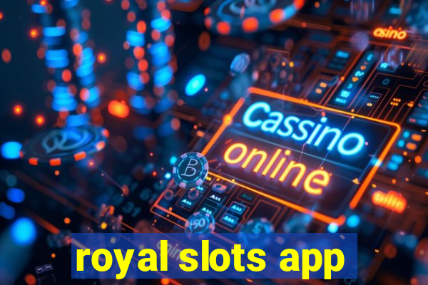 royal slots app